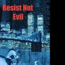 Robert Vacca Releases RESIST NOT EVIL