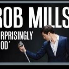 ROB MILLS IS ... SURPRISINGLY GOOD Comes to Hayes Theatre Co This Week