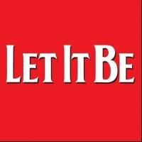 LET IT BE Kicks Off Tour Around UK, Scotland and Ireland Today