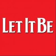 LET IT BE Kicks Off Tour Around UK, Scotland and Ireland Today