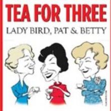 Special Guests Invited for Tea at TEA FOR THREE, Beg. 6/12
