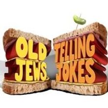OLD JEWS TELLING JOKES to Open in Chicago This Fall