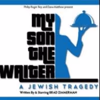 Brad Zimmerman's MY SON THE WAITER - A JEWISH TRAGEDY Begins Today at TOPAC