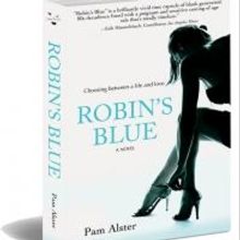 Re-Live the Drugs, Sex, and Rock and Roll of the '80s in ROBIN'S BLUE by Pam Alster