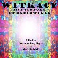 Editors Release WITKACY, A '21st Century Perspective' on the Life & Work of…