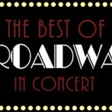 Center Stage Opera Presents THE BEST OF BROADWAY This Weekend