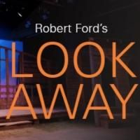 World Premiere of Robert Ford's 'Look Away' Begins Friday