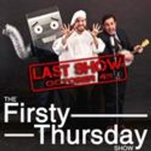 Four Humors Presents THE LAST FIRSTY THURSDAY SHOW, 10/4