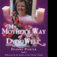 Dianne Porter Releases MY MOTHER'S WAY OF DYING WELL