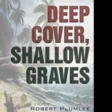 Former CIA Agent Releases DEEP COVER, SHALLOW GRAVES