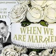 ESP to Stage WHEN WE ARE MARRIED by J. B. Priestley, 12/9