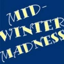 MIDWINTER MADNESS SHORT PLAY FESTIVAL Set for 2/10-3/2