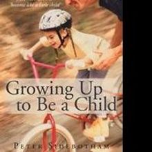 Pediatrician Explores GROWING UP TO BE A CHILD in New Book