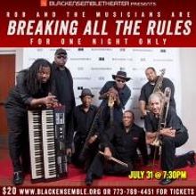 Black Ensemble Theater to Host BREAKING ALL THE RULES Concert, 7/31