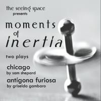 The Seeing Space to Stage MOMENTS OF INERTIA, Now thru 3/5