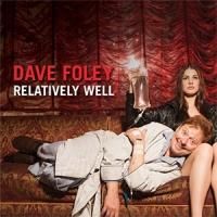 Dave Foley's New Comedy Special, RELATIVELY WELL, Set for Digital Release Today