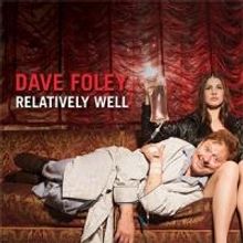 Dave Foley's New Comedy Special, RELATIVELY WELL, Set for Digital Release Today