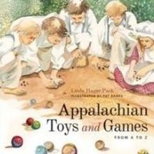 Linda Hager Pack Presents APPALACHIAN TOYS AND GAMES FROM A TO Z