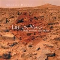 Michael Hunter Explores LIFE ON MARS Through NASA's Photographs