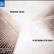 Recording of Mohammed Fairouz's 'In The Shadow Of No Towers' Out Now