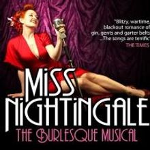 MISS NIGHTINGALE - THE BURLESQUE MUSICAL Continues UK Tour thru July 27
