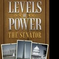 Mike Gilmore Announces Political Thriller LEVELS OF POWER