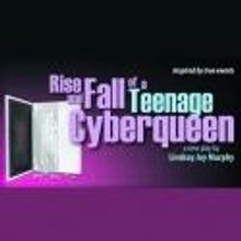 LabRats Theater Presents RISE AND FALL OF A TEENAGE CYBERQUEEN, Opening Today