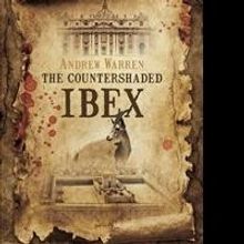 Andrew Eli Warren Launches New Political Thriller Following THE COUNTERSHADED IBEX