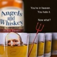 Dusty Bums Productions Bring ANGELS AND WHISKEY to Hollywood Fringe, Now thru 6/27