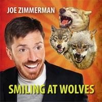 Comedian Joe Zimmerman's SMILING AT WOLVES Now Available