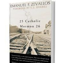 Emanuel Zevallos Announces Upcoming Book Launch of 25 CATHOLIC MORMON 26