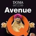 DOMA Theatre Company Presents AVENUE Q, Beginning 11/9