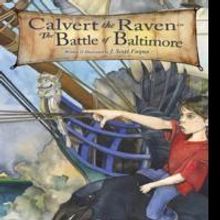 Bancroft Press Releases CALVERT THE RAVEN IN THE BATTLE OF BALTIMORE