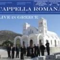 Cappella Romana's LIVE IN GREECE Recording Set for Release Today, 8/14
