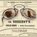 Russian Arts Theater Stages DR. CHEKHOV'S SWAN SONG AND OTHER PRESCRIPTIONS, Now…