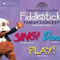 The Pittsburgh Symphony Orchestra Presents the 2015-2016 Season of the FIDDLESTICKS…