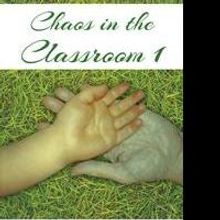 B.L. Moran Launches Debut Book, CHAOS IN THE CLASSROOM 1