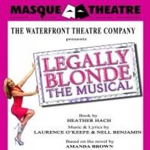 Waterfront Theatre School Stages LEGALLY BLONDE, Beg. Tonight