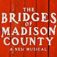 THE BRIDGES OF MADISON COUNTY Opening Set for 2/27; Previews Begin 1/13