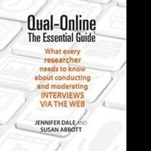 QUAL-ONLINE, THE ESSENTIAL GUIDE by Jennifer Dale and Susan Abbott Now Available for