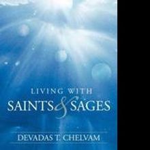 LIVING WITH SAINTS & SAGES by Devadas T. Chelvam is Released