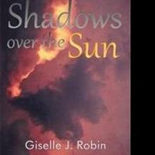 Giselle J. Robin's SHADOWS OVER THE SUN to Be Featured in London Book Fair