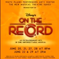Regional Premiere of Disney's ON THE RECORD Plays WPPAC, Now thru 6/29