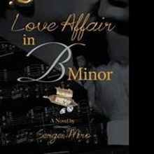Sergei Miro Releases LOVE AFFAIR IN B MINOR