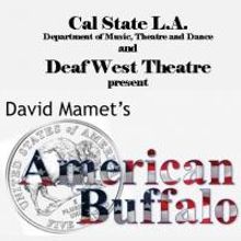 Cal State L.A. & Deaf West Theatre to Present AMERICAN BUFFALO, 2/14-3/8