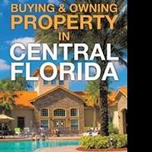 BUYING & OWNING PROPERTY IN CENTRAL FLORIDA is Released
