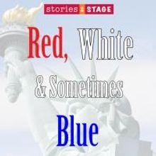 Stories on Stage to Present RED, WHITE AND SOMETIMES BLUE, 2/8