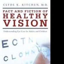 Ophthalmologist Clyde K. Kitchen Releases New Guide for Vision Care