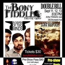 Bony Fiddle Theatre Group Presents A MAN OF TWO MINDS and LOST REFUGE This Weekend