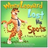 Monique Costa Releases WHEN LEONARD LOST HIS SPOTS